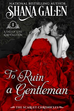 [The Scarlet Chronicles 01] • To Ruin a Gentleman (The Scarlet Chronicles)